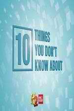 Watch 10 Things You Don't Know About 0123movies