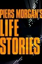 Watch Piers Morgan's Life Stories 0123movies