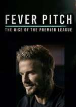 Watch Fever Pitch: The Rise of the Premier League 0123movies