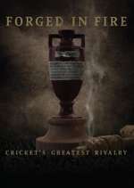 Watch Forged in Fire: Cricket's Greatest Rivalry 0123movies