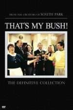 Watch That's My Bush! 0123movies