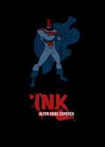 Watch Ink! Alter Egos Exposed 0123movies