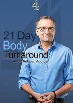 Watch 21 Day Body Turnaround with Michael Mosley 0123movies