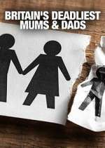 Watch Britain's Deadliest Mums & Dads 0123movies