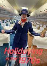 Watch Holidaying in the 70s: Wish You Were Here 0123movies