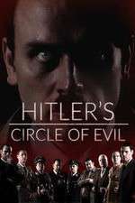 Watch Hitlers Circle of Evil 0123movies