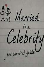Watch Married to a Celebrity: The Survival Guide 0123movies