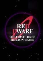 Watch Red Dwarf: The First Three Million Years 0123movies
