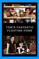Watch Tom's Fantastic Floating Home 0123movies