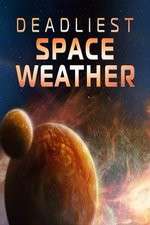 Watch Deadliest Space Weather 0123movies